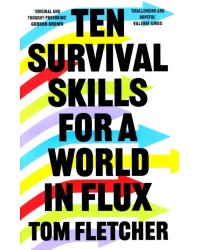 Ten Survival Skills for a World in Flux