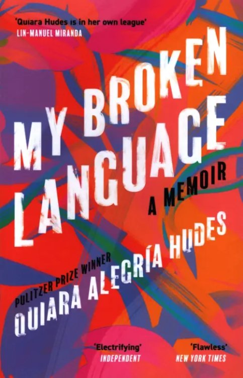 My Broken Language. A Memoir My Broken Language. A Memoir