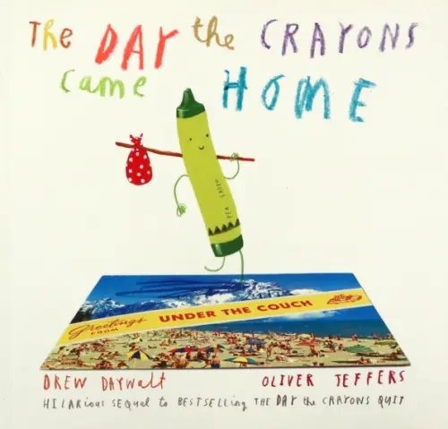 The Day the Crayons Came Home The Day the Crayons Came Home