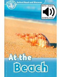 Oxford Read and Discover. Level 1. At the Beach