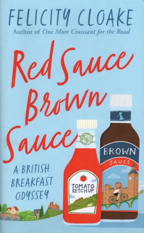 Red Sauce Brown Sauce. A British Breakfast Odyssey Red Sauce Brown Sauce. A British Breakfast Odyssey