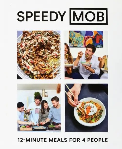 Speedy Mob. 12-Minute Meals for 4 People Speedy Mob. 12-Minute Meals for 4 People