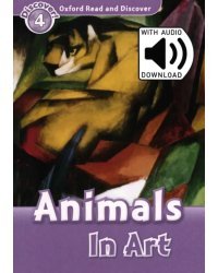 Oxford Read and Discover. Level 4. Animals in Art Audio Pack