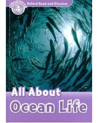 Oxford Read and Discover. Level 4. All About Ocean Life