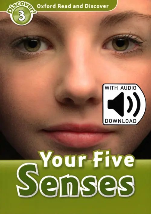 Oxford Read and Discover Oxford Read and Discover. Level 3. Your Five Senses Audio Pack