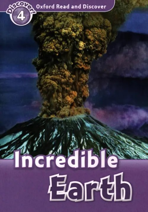 Oxford Read and Discover Oxford Read and Discover. Level 4. Incredible Earth