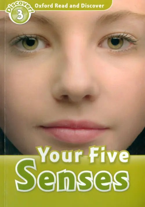 Oxford Read and Discover Oxford Read and Discover. Level 3. Your Five Senses