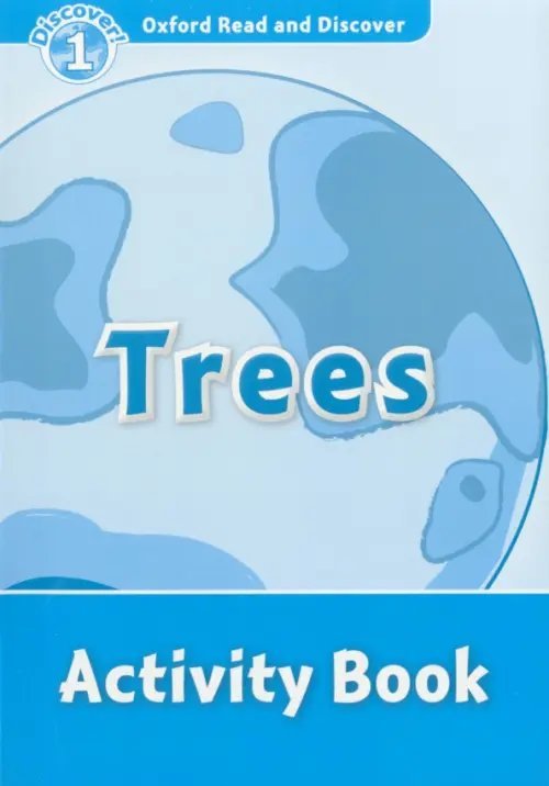 Oxford Read and Discover Oxford Read and Discover. Level 1. Trees. Activity Book