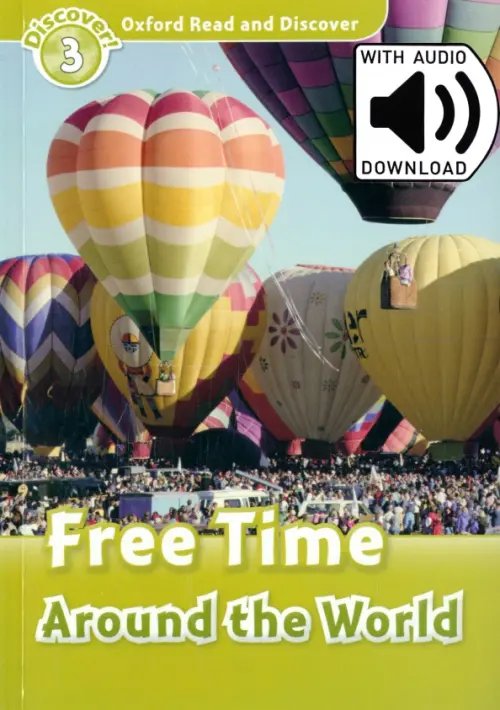 Oxford Read and Discover Oxford Read and Discover. Level 3. Free Time Around the World Audio Pack