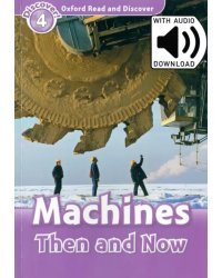 Oxford Read and Discover. Level 4. Machines Then and Now Audio Pack