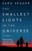 The Smallest Lights in the Universe