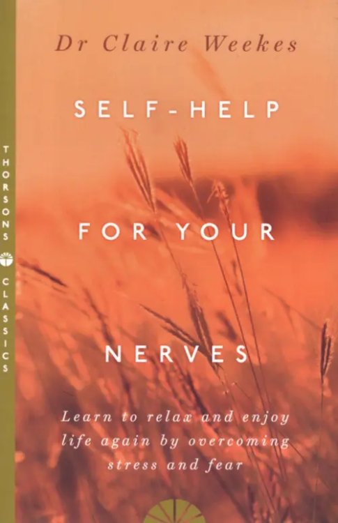 Self-Help for Your Nerves. Learn to Relax and Enjoy Life Again by Overcoming Stress and Fear Self-Help for Your Nerves. Learn to Relax and Enjoy Life Again by Overcoming Stress and Fear