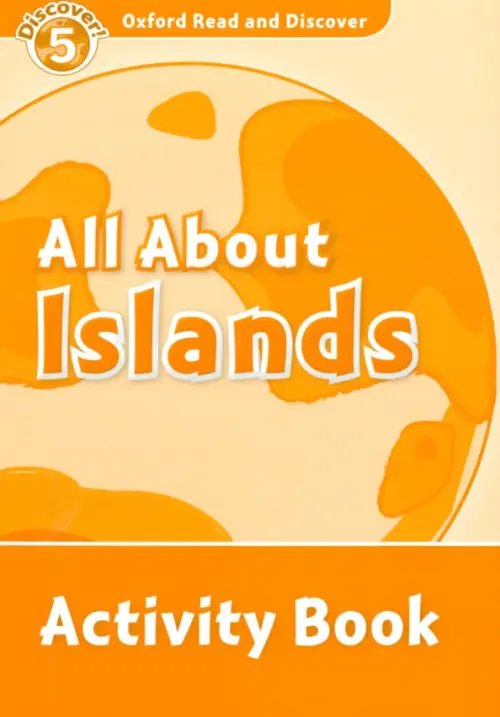 Oxford Read and Discover. Level 5. All About Islands. Activity Book