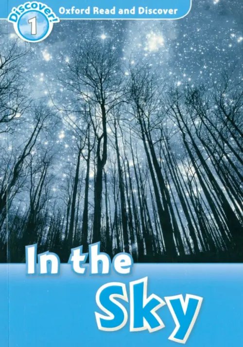 Oxford Read and Discover Oxford Read and Discover. Level 1. In the Sky