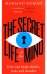 The Secret Life of the Mind. How Our Brain Thinks, Feels and Decides