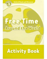 Oxford Read and Discover. Level 3. Free Time Around the World. Activity Book