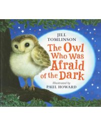 The Owl Who Was Afraid of the Dark