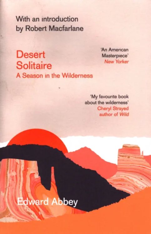 Desert Solitaire. A Season in the Wilderness Desert Solitaire. A Season in the Wilderness