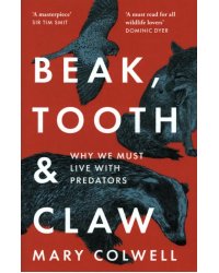 Beak, Tooth and Claw. Why We Must Live With Predators