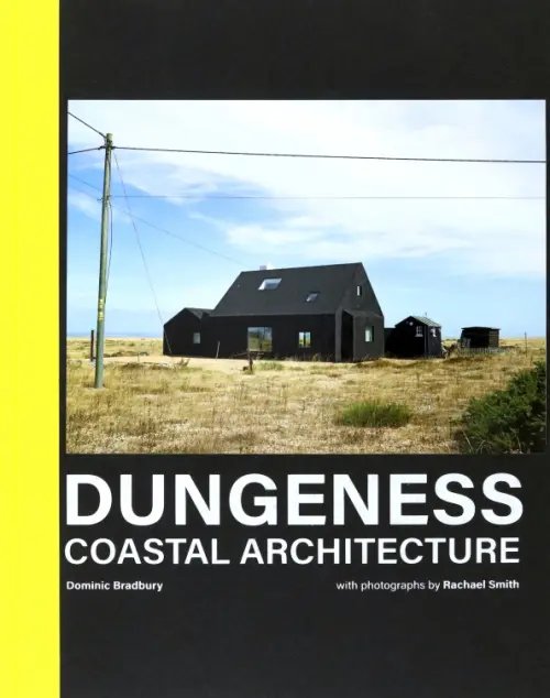 Dungeness. Coastal Architecture Dungeness. Coastal Architecture