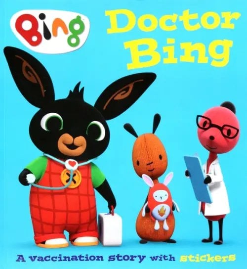 Bing Doctor Bing! A Vaccination Story with Stickers