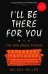 I'll Be There For You. The ultimate book for Friends fans everywhere