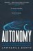 Autonomy. The Quest to Build the Driverless Car and How It Will Reshape Our World