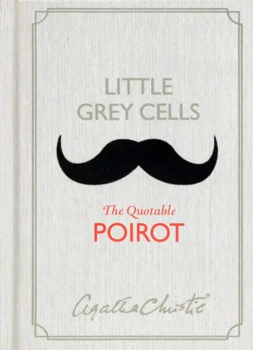 Poirot Little Grey Cells. The Quotable Poirot
