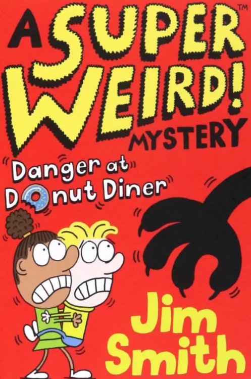 A Super Weird! Mystery. Danger at Donut Diner A Super Weird! Mystery. Danger at Donut Diner
