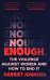 Enough. The Violence Against Women and How to End It