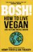 Bosh! How to Live Vegan