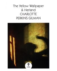 The Yellow Wallpaper &amp; Herland