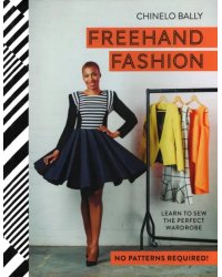Freehand Fashion. Learn to sew the perfect wardrob