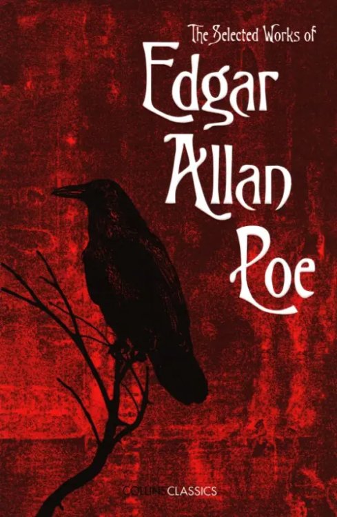 Collins Classics The Selected Works of Edgar Allan Poe