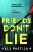Friends Don't Lie