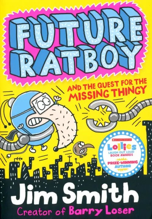 Future Ratboy Future Ratboy and the Quest for the Missing Thingy
