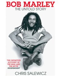 Bob Marley. The Untold Story