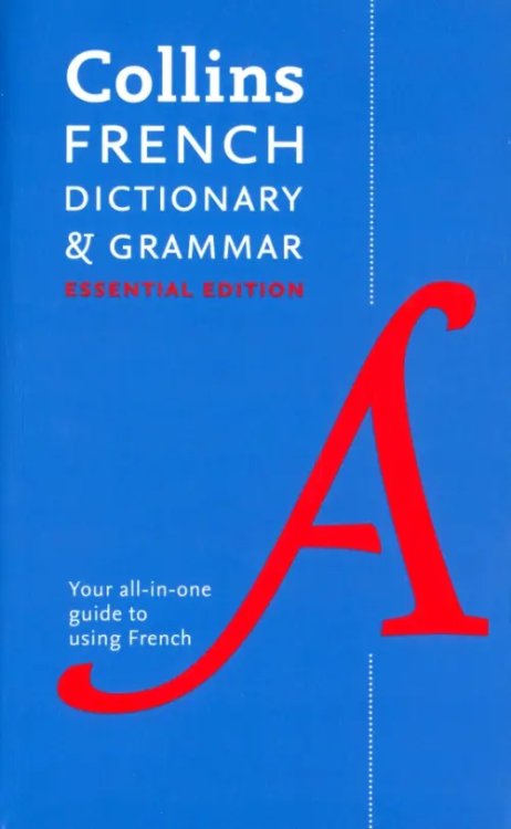 Collins Dictionaries French Dictionary and Grammar. Essential Edition