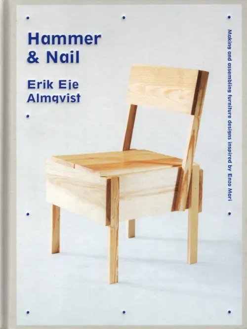 Hammer &amp; Nail. Making and assembling furniture designs inspired by Enzo Mari