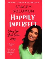 Happily Imperfect. Living life your own way