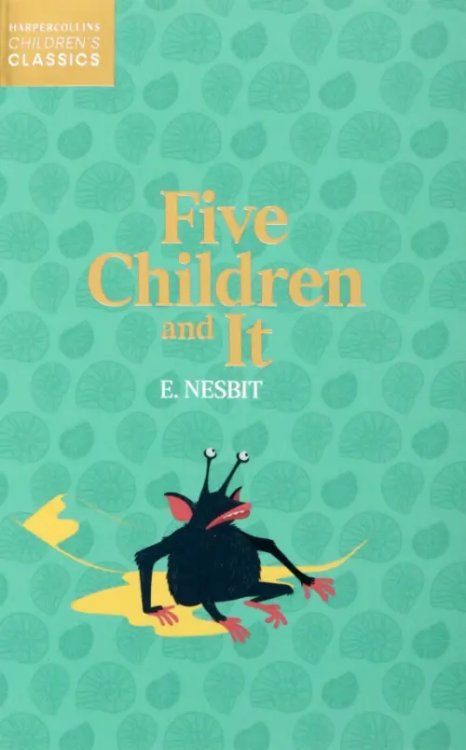 HarperCollins Children`s Classics Five Children And It