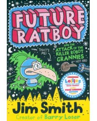 Future Ratboy and the Attack of the Killer Robot Grannies