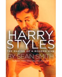 Harry Styles. The Making of a Modern Man