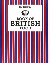 Good Housekeeping Book of British Food