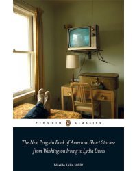 The New Penguin Book of American Short Stories from Washington Irving to Lydia Davis
