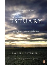 Estuary. Out from London to the Sea