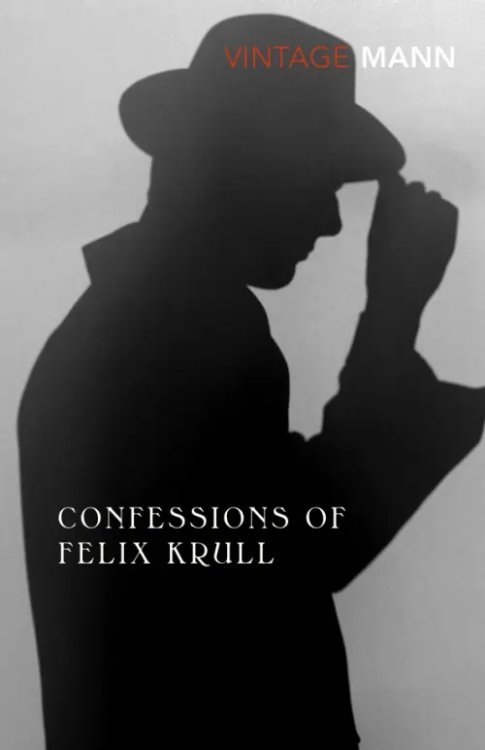Confessions Of Felix Krull Confessions Of Felix Krull
