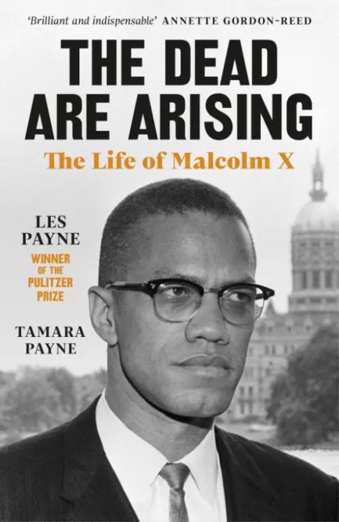 The Dead Are Arising. The Life of Malcolm X The Dead Are Arising. The Life of Malcolm X