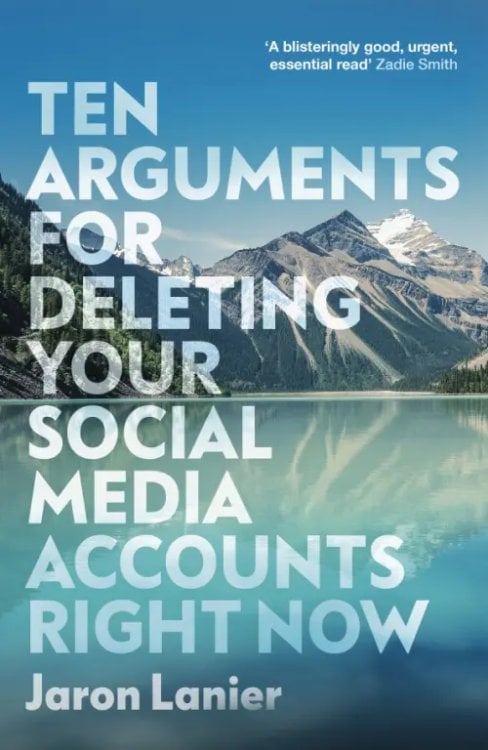Ten Arguments For Deleting Your Social Media Accounts Right Now Ten Arguments For Deleting Your Social Media Accounts Right Now