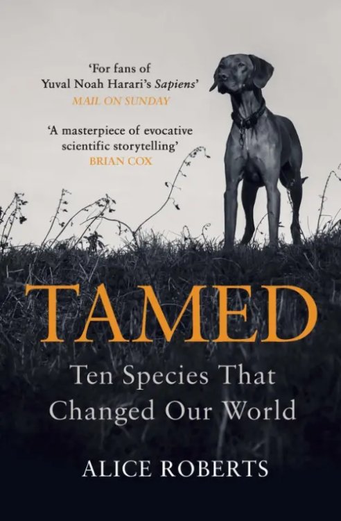 Tamed. Ten Species that Changed our World Tamed. Ten Species that Changed our World